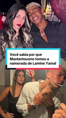 Você sabia por que Mastantouono tomou a namorada de Lamine Yamal? #futebol #futebolbrasileiro #CapCut 