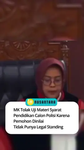 MK menolak permohonan uji materi soal syarat pendidikan calon polisi yang diminta minimal S1. Ketua MK Suhartoyo menegaskan, “Perkara Nomor 133/PUU-XXIII/2025 tidak dapat diterima,” saat sidang di Jakarta, Rabu (17 September 2025). Permohonan diajukan advokat Leon Maulana Mirza Pasha dan mahasiswa Zidane Azharian Kemalpasha. Namun, MK menilai keduanya tidak memiliki legal standing sehingga gugatan tak bisa diproses. #im_nusantara ##MahkamahKonstitusi #Polri #Hukum #UU 