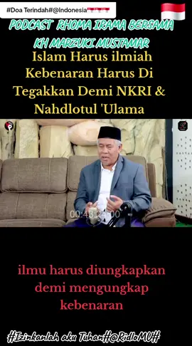 #Demi mengungkap kebenaran ilmu harus ditegakkan#Podcast Bang H Rhoma Irama & KH Marzuki Mustamar#Demi NKRI & NU#Warga Nahdiyin#
