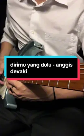 dirimu yang dulu  #donnerdst550 #donnerartist #guitartok #anggisdevaki 