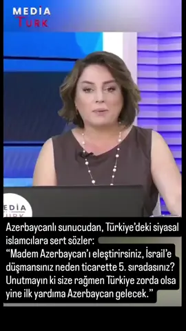 Azerbaycanlı sunucudan, Türkiye’deki siyasal islamcılara sert sözler: #israil #azerbaycan #türkiye “Madem Azerbaycan’ı eleştirirsiniz, İsrail’e düşmansınız neden ticarette 5. sıradasınız? Unutmayın ki size rağmen Türkiye zorda olsa yine ilk yardıma Azerbaycan gelecek.”