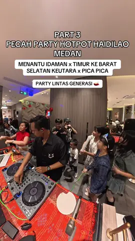 PARTY LINTAS GENERASI PART 3 HAIDILAO DELIPARK MEDAN 