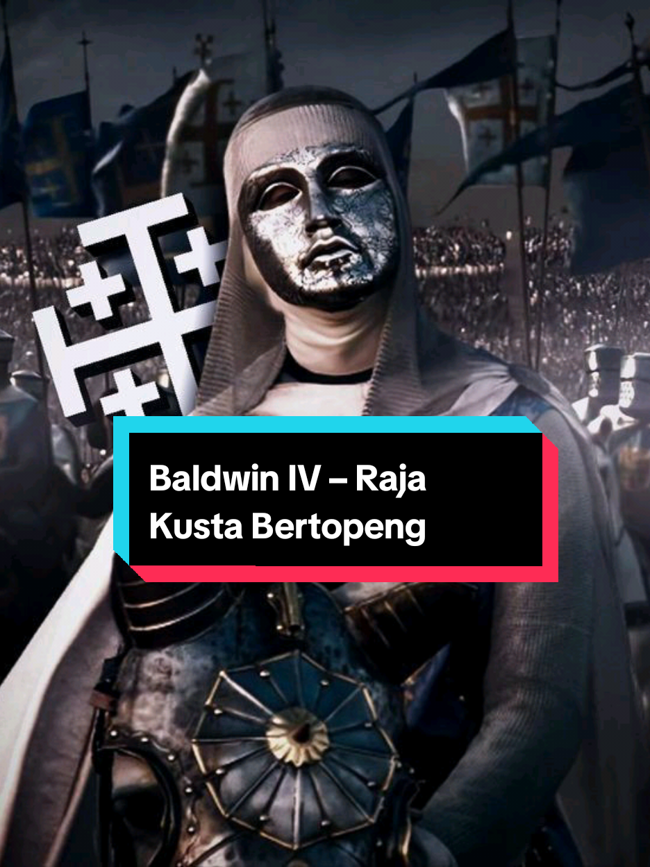 Baldwin IV: Raja Kusta Bertopeng Perak yang Menantang Penyakit, Memimpin Perang, dan Mengukir Sejarah Perang Salib #fyp #sejarahdunia #faktasejarah #belajarsejarah #ceritasejarah 