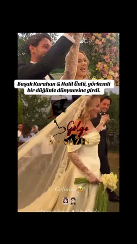 Başak Karahan & Halil Ünlü, görkemli bir düğünle dünyaevine girdi. #basakkarahan #enesbatur #kesfet #magazin #fpy 