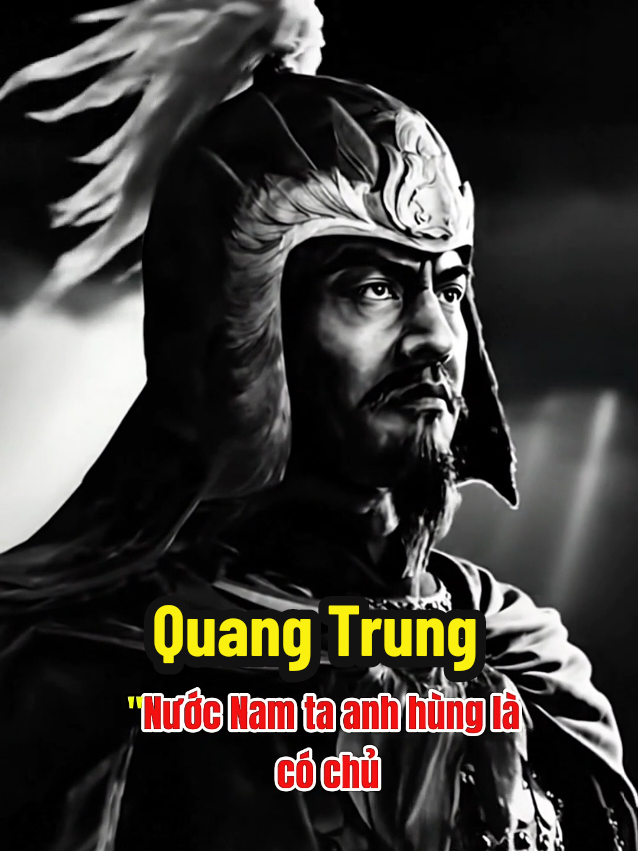 Quang Trung said: Nước Nam ta anh hùng là có chủ 🥰🇻🇳 #lichsuvietnam #anhhungdantocvietnam 