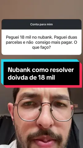 Empréstimo Nubank não consegue pagar. Como resolver 