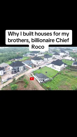 Billionaire Chief Roco explains the reason why he built houses for all his siblings, he said is just a way to settle everyone so nobody will cause trouble.#viral #tiktok #nigeriantiktok #relatable #nigeriantiktok 
