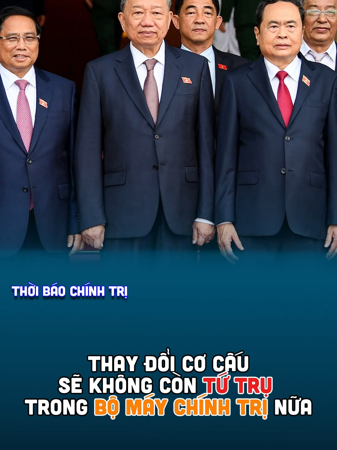 Thay đổi cơ cấu sẽ không còn tứ trụ trong bộ máy chính trị #chinhtri #vietnam #tintuc #xuhuong #tolam #tongbithu #phamminhchinh