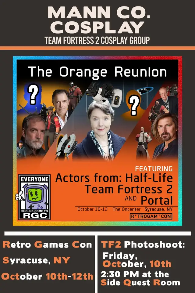 The Mann Co. Cosplay Department is excited to make its New York Debut at Retro Games Con in Syracuse, New York on October 10th-12th.  This will be a very special event as ALL OF THE TF2 VOICE ACTORS WILL BE IN ATTENDENCE!  This is a once in a life time oppertunity for a lot of us here on the East Coast so if you are in the general area I would highly reccomend attending next month! We will be hosting our photoshoot at the Valve Meetup on Friday at 2:30 PM at the Side quest room (map coming soon).  There is a possibility that Mann Co. Cosplay will actually be hosting the Valve meetup so if you happen to have a cosplay from one of Valve's other IP's, be sure to bring it for photos! This is going to be a really fun convention and I cant wait to see all of yall there!