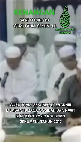 KENANGAN GURU FAHMI SEKUMPUL TERAKHIR MEMBANTU BACA QOSIDAH DAN RAWI DI MUSHOLLAAR-RAUDHAH  Sekumpul TAHUN 2017 #abahgurusekumpul#gurusekumpul#gurufahmisekumpul#kalimantanselatan#sekumpul 