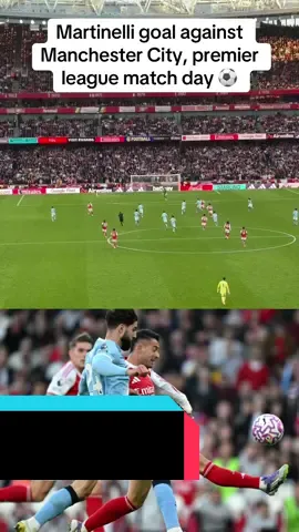 Martinelli goal against Manchester City, premier league match day ⚽. Arsenal vs Manchester city premier league goals reactions highlights #arsenal #PremierLeague #manchestercity #viraltiktok #martinelli Martinelli goal now trending 