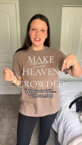 Wear your faith with comfort. Grab this shirt, make heaven crowded 🫶🏻 #wearyourfaith #makeheavencrowded #christiantiktok #momtoks 