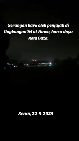 Serangan baru oleh penjajah di lingkungan Tel al-Hawa, barat daya Kota Gaza.