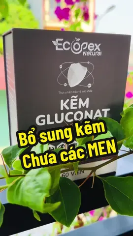 Kẽm Gluconat Ecopex Natural – bổ sung Kẽm, Vitamin C và nhóm B,giúp các MEN chăm sóc sức khỏe mỗi ngày#kẽm #kemgluconat 