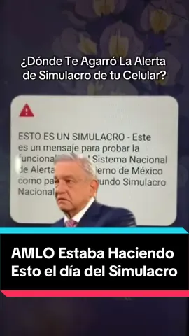 #CapCut Donde Te agarró la alerta de simulacro del Celular el 19 de septiembre 2025 AMLO Andrés Manuel López Obrador meme #simulacro2025 #alertasimulacro #mensajealerta #19septiembre 