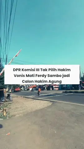 DPR Komisi 3 tak pilih hakim yang memvonis mati Ferdy Sambo jadi calon hakim agung. #fyyypppppppppppppp 