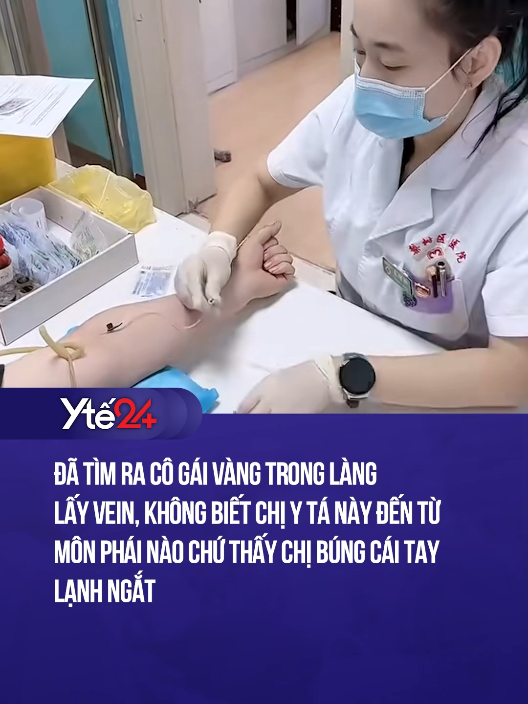 Đã tìm ra cô gái vàng trong làng lấy vein, không biết chị y tá này đến từ môn phái nào chứ thấy chị búng cái tay lạnh ngắt #yte24h #yte24hnews #tintucyte #yta #xetnghiem