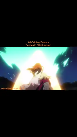 All other filler power scenes here: @Tiredness 1.0  #orihime #orihimeinoue #bleach #compilation 