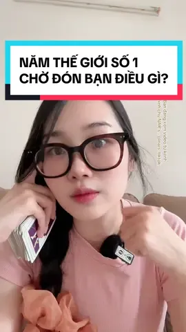 NĂM THẾ GIỚI SỐ 1 ĐANG CHỜ ĐÓN BẠN ĐIỀU GÌ?