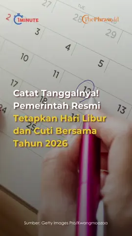 Catat tanggalnya! Pemerintah resmi tetapkan hari libur dan cuti bersama tahun 2026. #ThePhraseID #hariliburnasional2026 #cutibersama2026 #harilibur #tanggalmerah 