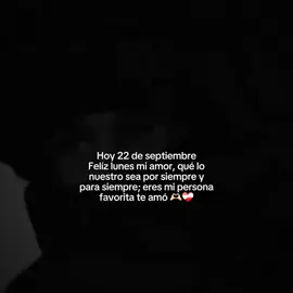 Felíz lunes mi amor 💖 💘  #paradedicar #septiembre 22 #paratiiiiiii #tiktok #futbol⚽️ 