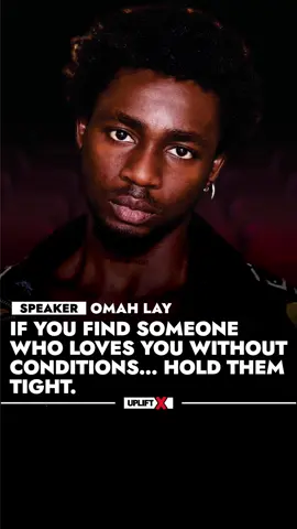 ↓ The best kind of love is the one that stays when everything else is gone. #OmahLay put it in simple truth... love me when I’m messed up, love me when I’m not perfect, love me not for money or anything else, but just because you truly love me. That is unconditional love and it’s one of the hardest things to find in this world today. If you’re lucky enough to have someone who loves you like that, don’t play with it, don’t take it for granted.  ….. [Speaker] OMAH LAY @ ….. Join the #UPLIFTX Family 🫵🏿 the most supportive community online; helping you to become your most confident self. Join us on our journey. For More Soul Redeeming Content and to Keep the Community Growing: Follow, Share, Save and Tag Us: @uplift.x ….. Copyright Disclaimer under section 107 of the Copyright Act of 1976, allowance is made for 