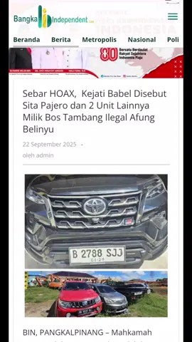 #kejatibabel #penyitaan #sitamobil #korupsi #videoviral  Hoax! Kejati Babel Disebut Sita Pajero dan 2 Unit Lainnya Milik Terpidana Korupsi Tambang Ryan Tidak Sesuai Prosedur Pangkalpinang – Mahkamah Agung telah memvonis bersalah  bos tambang illegal Belinyu Ryan Susanto alias Afung. Dalam putusan kasasi nomor 5124/K/PID.SUS/2025 tertanggal 22 Juli 2025 dengan pidana penjara selama 8 tahun dan denda Rp 400 juta subsidair 4 bulan. Keputusan ini telah berkekuatan hukum tetap. Tak hanya itu, majelis hakim MA yang diketuai Surya Jaya dengan anggota Sutarjo dan Agustinus Purnomo Hadi, Ryan Susanto juga divonis membayar uang pengganti sebesar Rp 61 miliar subsidair 7 tahun penjara. Majelis hakim MA menilai Ryan Susanto terbukti bersalah dan melanggar Pasal 2 ayat (1) juncto Pasal 18 Undang-Undang Tindak Pidana Korupsi juncto Pasal 55 ayat (1) ke-1 KUHP. Ryan Susanto sudah dieksekusi pihak kejaksaan. Kemudian, di media sosial muncul unggahan berupa tangkapan layar artikel dengan judul yang menyebutkan kalau Kejati Babel menyita tiga unit mobil yang tidak ada kaitannya dengan terpidana Ryan Susanto. Dalam artikel yang terbit 19/9/2025, disebutkan tiga unit mobil yang disita yaitu 1 unit Pajero, 1 unit Green Levins dan 1 unit Strada  Triton double cabin disita dengan modus “merampas”, tanpa adanya surat sita. *Hasil Penelusuran* Dari hasil penelusuran dan berdasarkan informasi yang diperoleh, bahwa tiga unit mobil yang disita Kejati Babel sudah sesuai dengan prosedur yang berlaku. Kemudian, tidak benar mobil yang disita adalah 1 unit Pajero. Ternyata tiga mobil yang disita yaitu 1 unit  Toyota Fortuner  warna hitam nomor polisi B 2788 SJJ, 1 unit mobil Grand Livina nopol B 1566 PRC dan 1 Mitsubishi Triton nopol BN 8838 QL. Ketiga unit mobil tersebut hingga kini berada di halaman Kantor Kejati Babel, Kompleks Perkantoran Gubernur Kepulauan Bangka Belitung. Dari penelurusan ketiga unit kendaraan roda empat terebut segera akan dilelang dan uang hasil lelang akan masuk ke kas negara.  Dari fakta yang ditemukan, diduga kuat bahwa artikel tersebut tidak bisa dipertanggung jawabkan. Kemudian, selain pihak Kejati Babel, saat penyitaan juga dihadiri beberapa wartawan.  Hingga berita ini dipublish, pihak terkait dalam upaya konfirmasi. (red)