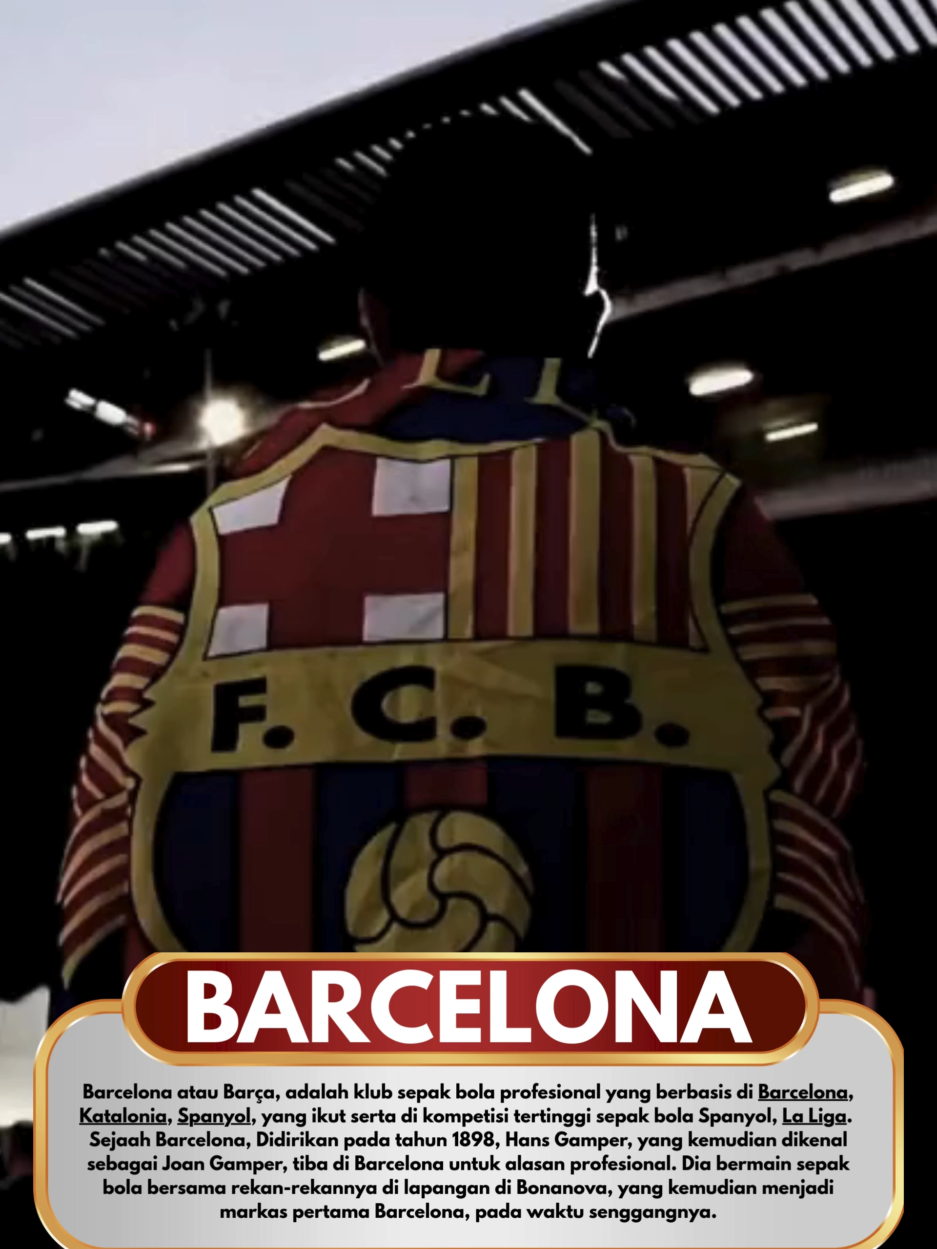 Fútbol Club Barcelona, (pengucapan bahasa Spanyol: [fubˈbɔl klub bəɾsəˈlonə]) juga dikenal sebagai Barcelona atau Barça, adalah klub sepak bola profesional yang berbasis di Barcelona, Katalonia, Spanyol, yang ikut serta di kompetisi tertinggi sepak bola Spanyol, La Liga. Didirikan pada tahun 1899 oleh sekelompok pemain Swiss, Inggris, Jerman dan Catalonia yang dipimpin oleh Joan Gamper, klub telah menjadi simbol budaya Catalonia dan Catalanisme, yang mempunyai motto 
