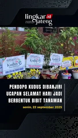 Pendopo Kudus Dibanjiri Ucapan Selamat Hari Jadi Berbentuk Bibit Tanaman Sejumlah bibit tanaman ucapan HUT ke-476 Kabupaten Kudus nampak berjejer di area halaman pendopo Kabupaten Kudus. Bibit tanaman tersebut dikirim dari berbagai pihak.  #lingkarjateng #Lingkarjatengid #Lingkarnews #Kudus #Infokudus #kudusupdate #selamat #harijadikudus #Harijadi #hutkudus #abcxyz #fypシ゚viral🖤tiktok #fypp #fypage #fyp #fyppppppppppppppppppppppp #fypdongggggggg #fypシ゚ 