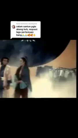 Membalas @airaclcp335 Adek mga suka ya ( Pertemuan - Rhoma Irama - Ft Noer Halimah ) Mt Sore semua nya 🙏🙏🙏