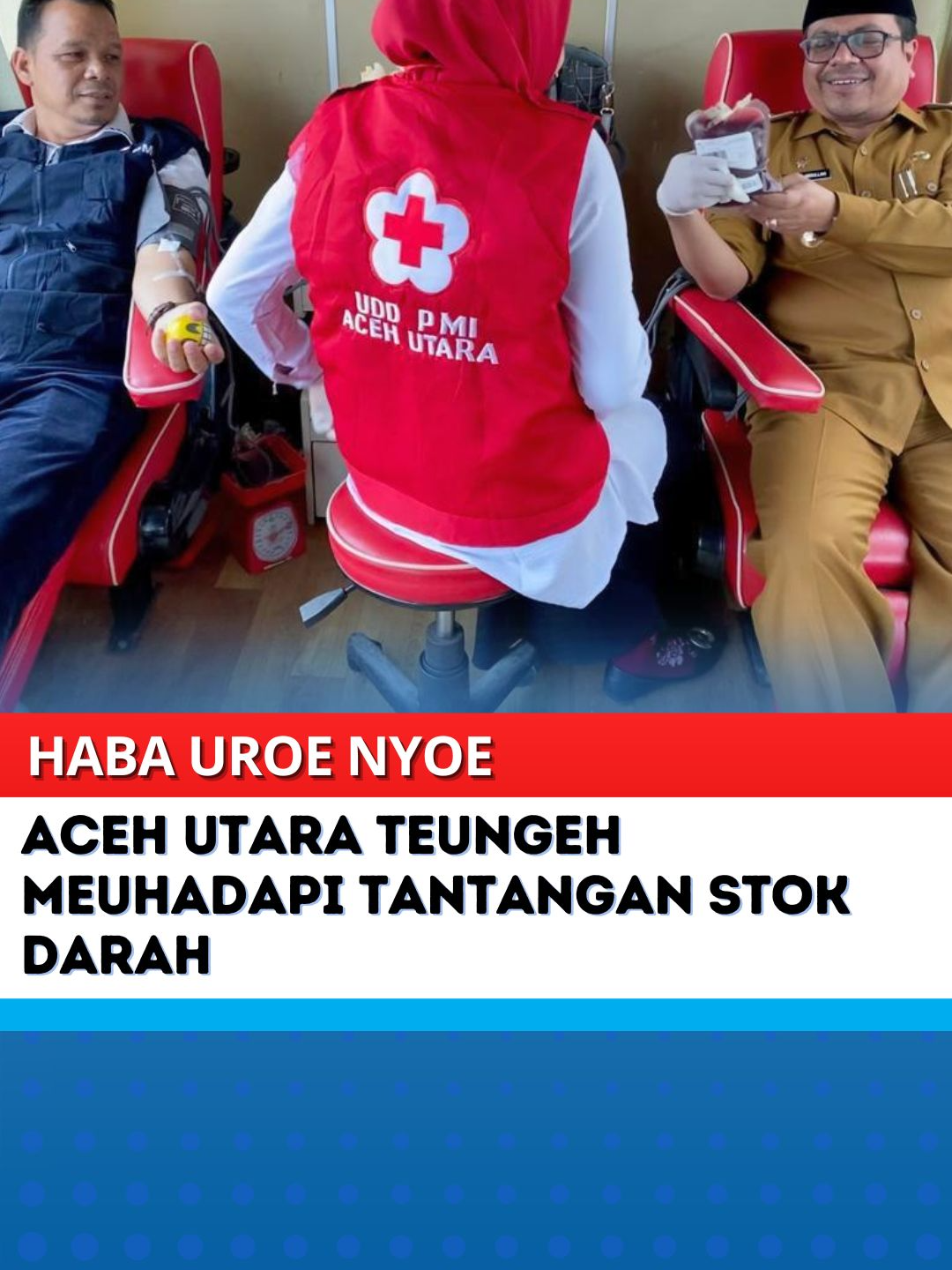 ACEH UTARA TEUNGEH MEUHADAPI TANTANGAN STOK DARAH. Saksikan Warta Berita Daerah 