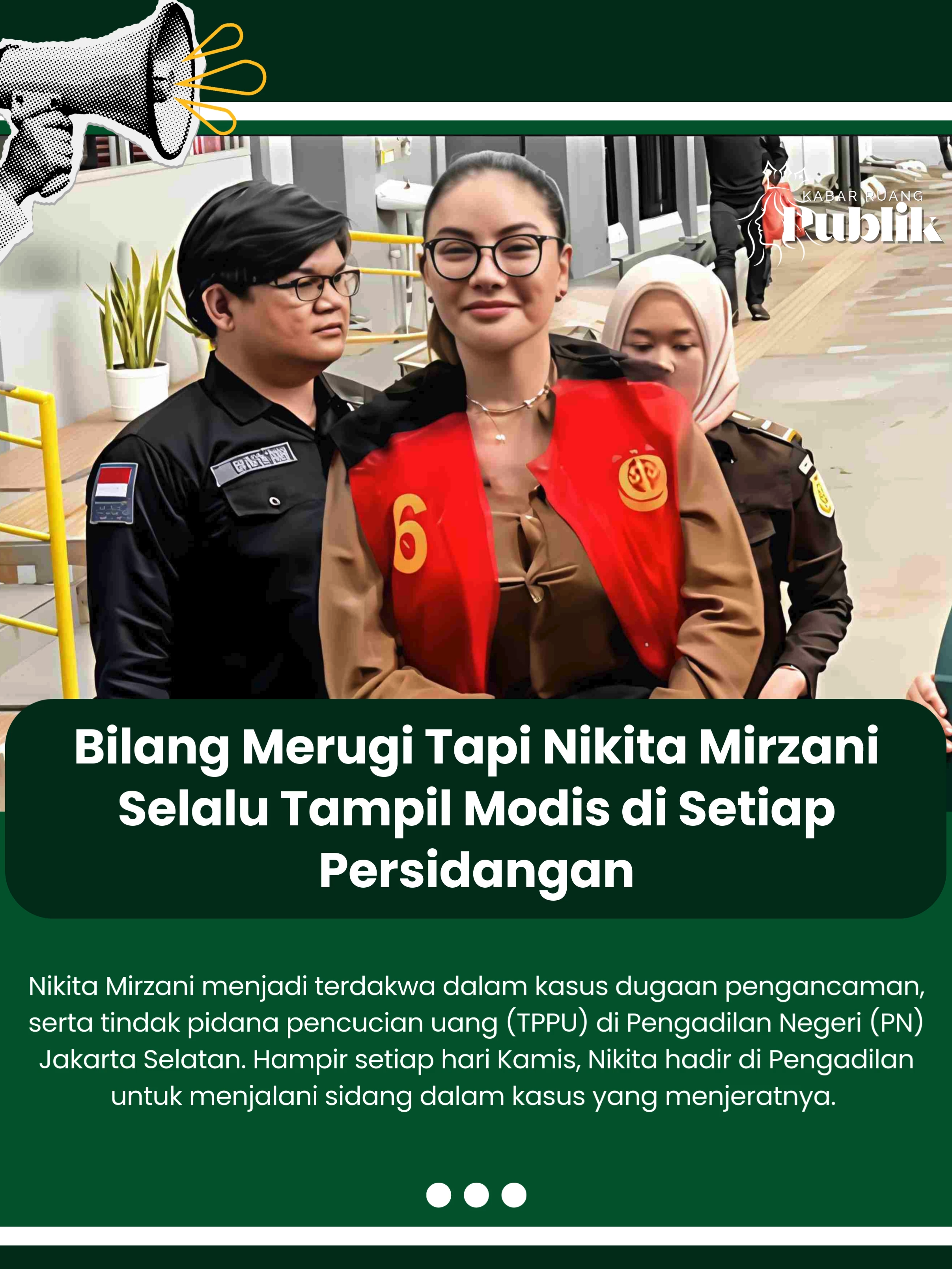 Nikita Mirzani menjadi terdakwa dalam kasus dugaan pengancaman, serta tindak pidana pencucian uang (TPPU) di Pengadilan Negeri (PN) Jakarta Selatan. Hampir setiap hari Kamis, Nikita hadir di Pengadilan untuk menjalani sidang dalam kasus yang menjeratnya.  Menariknya, wanita berusia 39 tahun itu selalu tampil modis. Nikita tak ingin orang menganggap dirinya merana di dalam tahanan. 