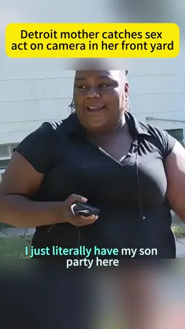 Detroit mother catches sex act on camera in her front yard