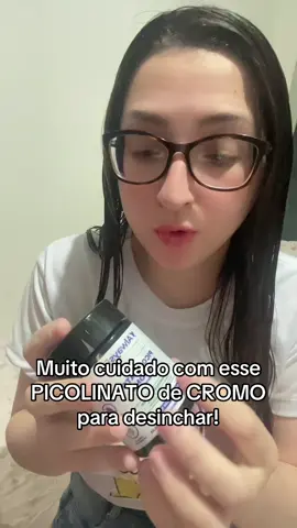 Muito cuidado com esse PICOLINATO de CROMO para desinchar! #picolinato #inchaco #inchacoabdominal #emagrecimentosaudavel #emagrecimentofeminino 