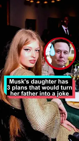 Elon Musk’s daughter, Vivian Wilson, has three plans that would turn her father into a joke.#ElonMusk#VivianWilson#usa#fyp#foryou