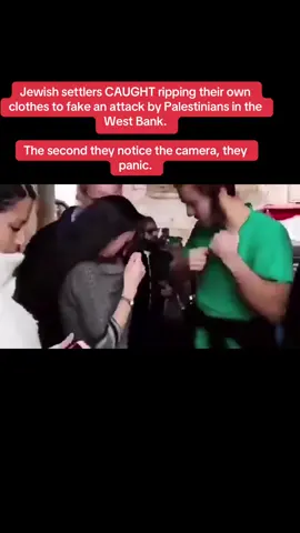 Jewish settlers CAUGHT ripping their own clothes to fake an attack by Palestinians in the West Bank.  The second they notice the camera, they panic. #viral #explore #fyp #UK #USA 