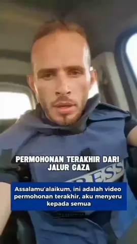 Permohonan jurnalis gaza pada bangsa merdeka seluruh dunia,agar bangkit bersatu menyelamatkan apa yang tersisa di gaza.#savegaza #savejournalistgaza 