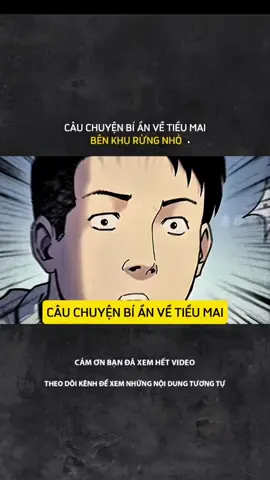 CÂU CHUYỆN BÍ ẨN VỀ TIỂU MAI BÊN KHU RỪNG NHỎ#LearnOnTikTok #tamlinhhuyenbi #truyenma #kinhdi 