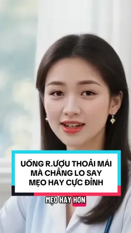 Uống rượu thoải mái mà chẳng lo say – mẹo hay cực đỉnh #xuhuong #huonglanchiase #suckhoe #suckhoechomoinguoi #xuhuongtiktok 