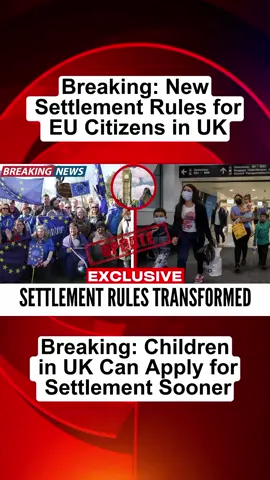 Breaking: New Settlement Rules for EU Citizens in UK |SU #UKNews #UKUpdate #UKImmigration #UKSettlement #UKFamilies 