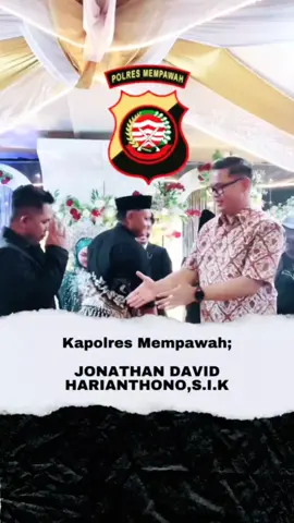 Terimakasih Saya Ucapkan kepada Bapak Kapolres Mempawah JONATHAN DAVID HARIANTHONO,S.I.K telah Menghadiri Undangan Kami Sekeluarga.  @Polres Mempawah  @LASKAR SAKERA  #fyp #fyppppppppppppppppppppppp #hermanhabibullahmempawah #pernikahan #pestapernikahan 
