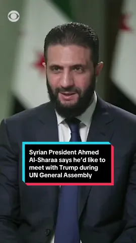 Syrian President Ahmed Al-Sharaa said that he would like to meet with President Trump during his visit to the U.N. General Assembly this week to “discuss a great many issues and mutual interests” between Syria and the U.S., adding, “We must restore relations in a good and direct way.
