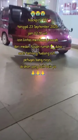 tanggal 23 September 2025 membawa jenazah dari medan tujuan aceh tamiang tualang cut,  petugas bg ricys do'akan yang baik baik ya#ambulanceblackpink #medicalambulanceblackpink #bangricysambulanceblackpink 