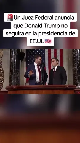 🚨Un Juez Federal anuncia que Donald Trump no seguirá en la presidencia de EE.UU🇺🇸 #noticias #noticiasestadosunidos #informacion 