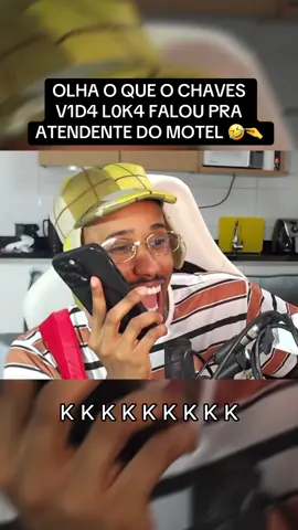 CHAVE V1D4 L0K4 ligando pro MOTEL KKKKK 🤣🤏 #chaves #trote #motel #fyppp 