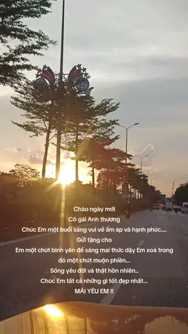Chào ngày mới Cô gái Anh thương Chúc Em một buổi sáng vui vẻ ẩm áp và hạnh phúc.... Gửi tặng cho Em một chút bình yên để sáng mai thức dậy Em xoá trong đó một chút muộn phiền... Sống yêu đời và thật hồn nhiên.. Chúc Em tất cả những gì tốt đẹp nhất... MÃI YÊU EM !!#neu #xuhuong #tinhyeu #tamtrang #noibuonkhongten 