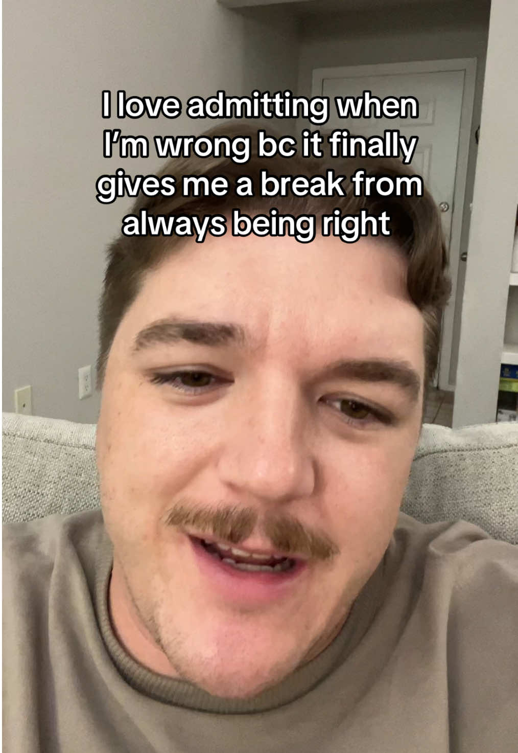 I can’t ALWAYS be right #beright #imright #admit 