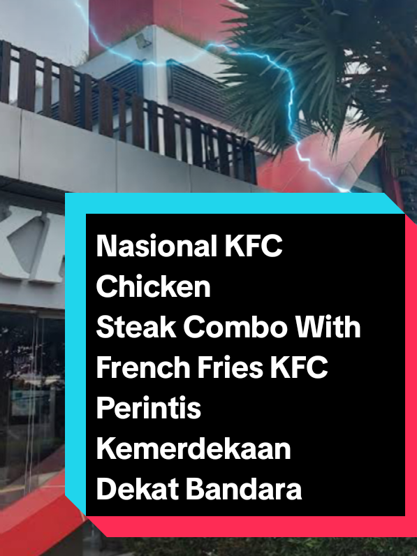 Nasional KFC Chicken Steak Combo With French Fries KFC Perintis Kemerdekaan  Dekat Bandara Sultan Hasanuddin Ruko Manggala Junctia Biringkanaya Makassar Sulawesi Selatan #nasioanalkfcchickensteakcombo #kfcperintiskemerdekaan #rukomanggalajunctia #biringkanayamakassar #fyppppppppppppppppppppppp 