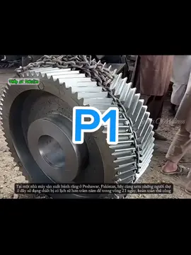 Tại một nhà máy sản xuất bánh răng ở Peshawar, Pakistan, chế tạo ra một chiếc bánh răng kép nặng tới 3 tấn. Phần 1 #sparks #pakistan #viral #thinhhanh #viralvideo 