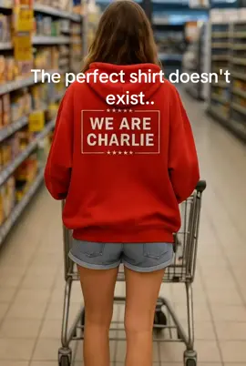 The perfect shirt doesn't exist.. #charliekirk #brithday #charliekirkday #freedom #tiktokshoprestock